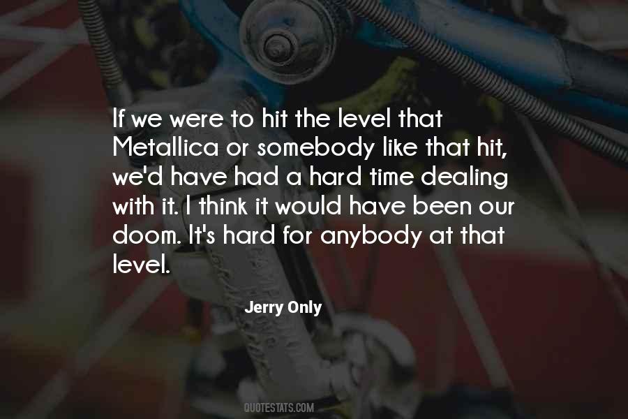 Quotes About Dealing With It #935976