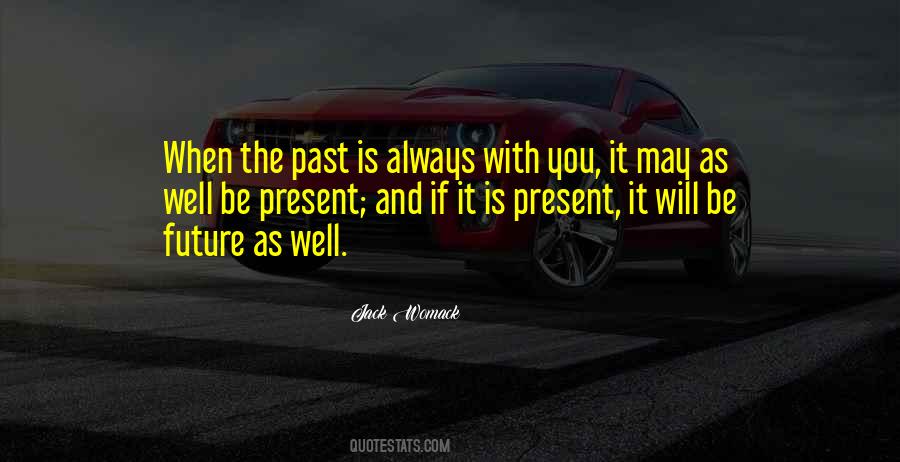 Quotes About Future Past And Present #182203