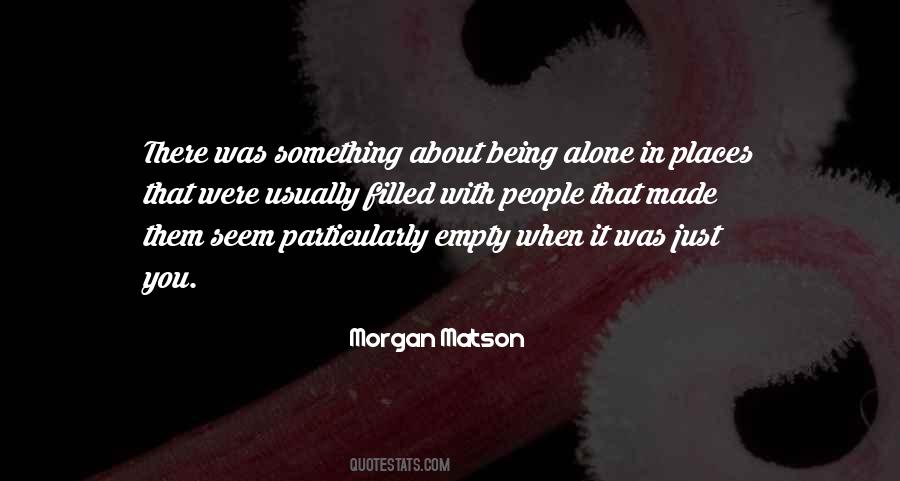 Quotes About About Being Alone #42073