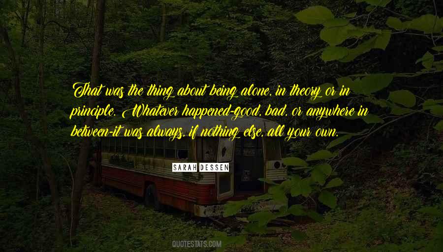 Quotes About About Being Alone #587738