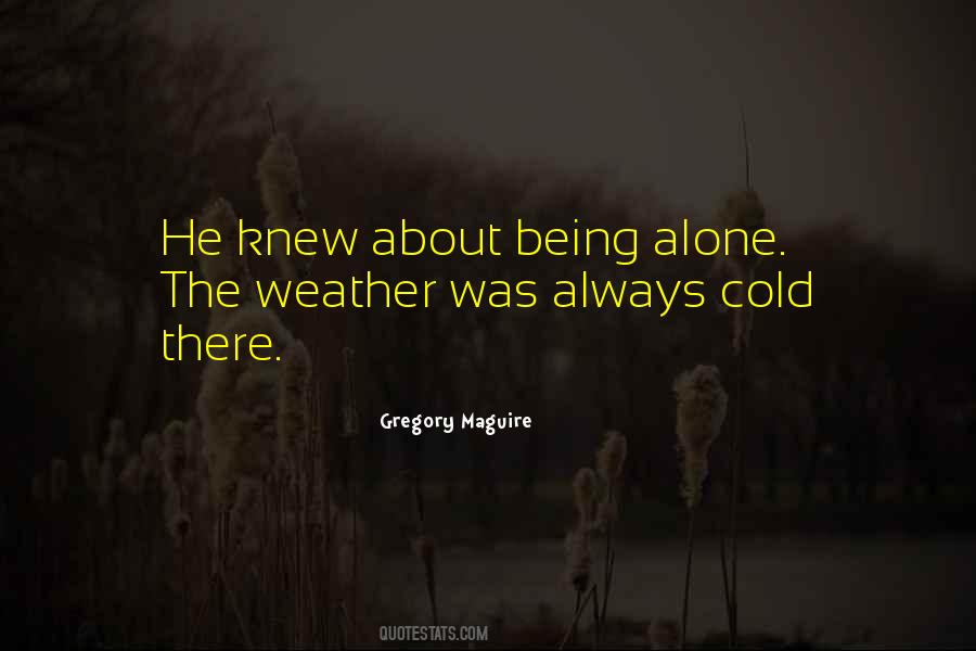 Quotes About About Being Alone #626898