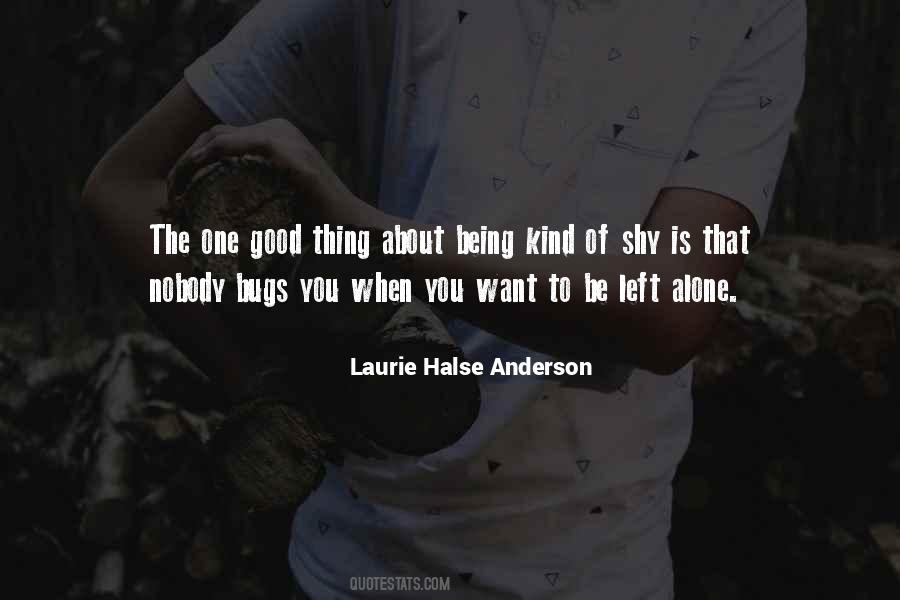 Quotes About About Being Alone #829233