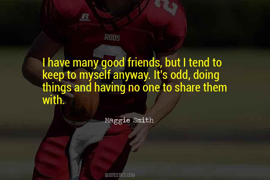 Quotes About Having Few Good Friends #60831