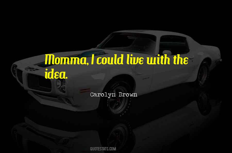 Quotes About Momma #1002413