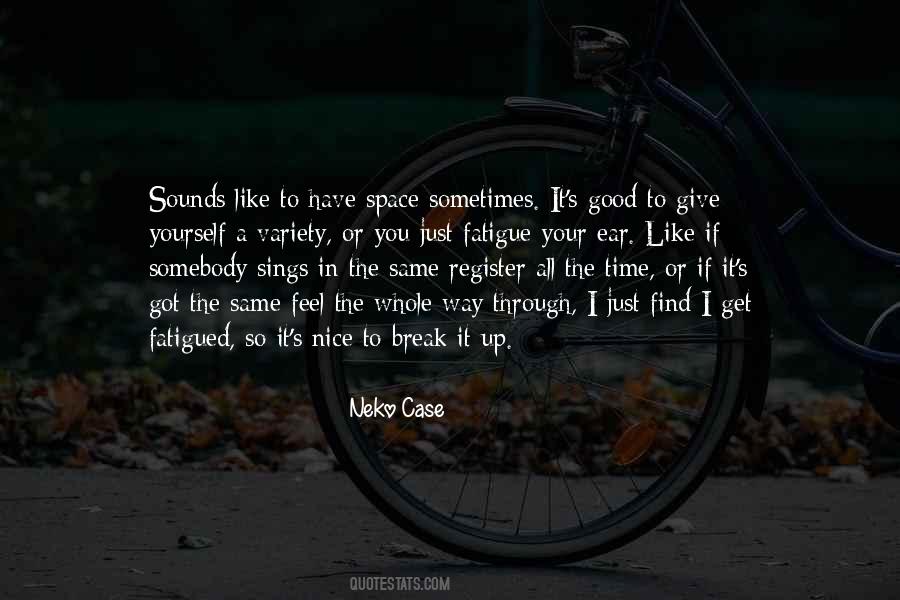 Quotes About Sometimes You Have To Give Up #565539