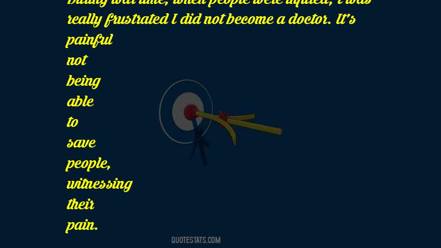 Being A Doctor Quotes #511154