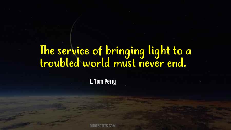 Bringing Light To The World Quotes #591131
