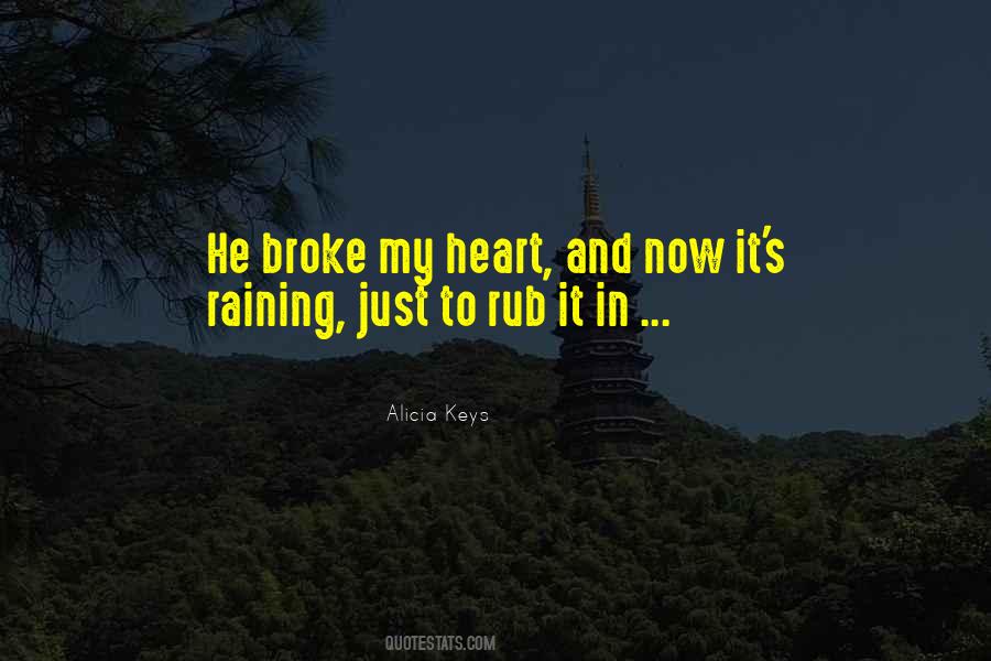 Quotes About Broke My Heart #1634235