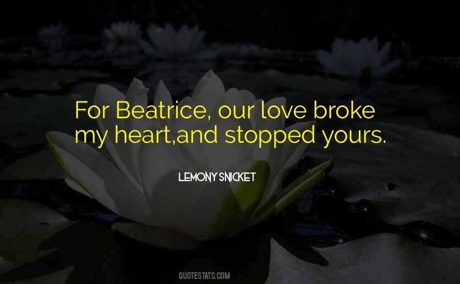 Quotes About Broke My Heart #1658617