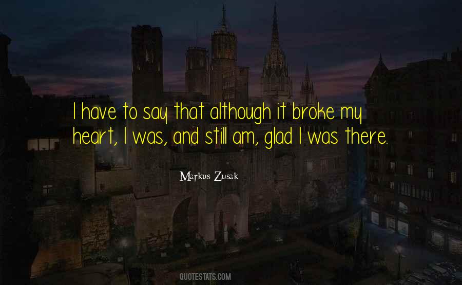 Quotes About Broke My Heart #599409