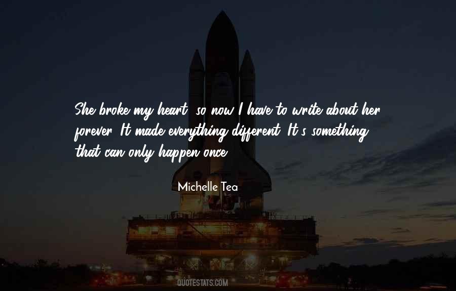 Quotes About Broke My Heart #996652