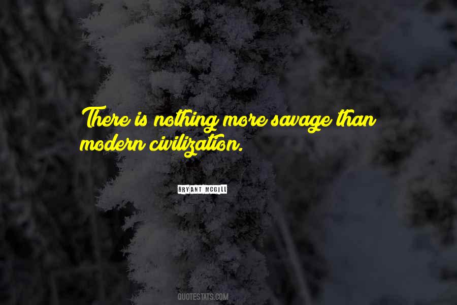 Quotes About Civilization And Savagery #442109