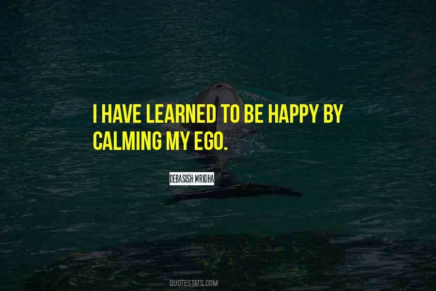 Learn To Be Happy Quotes #1009511