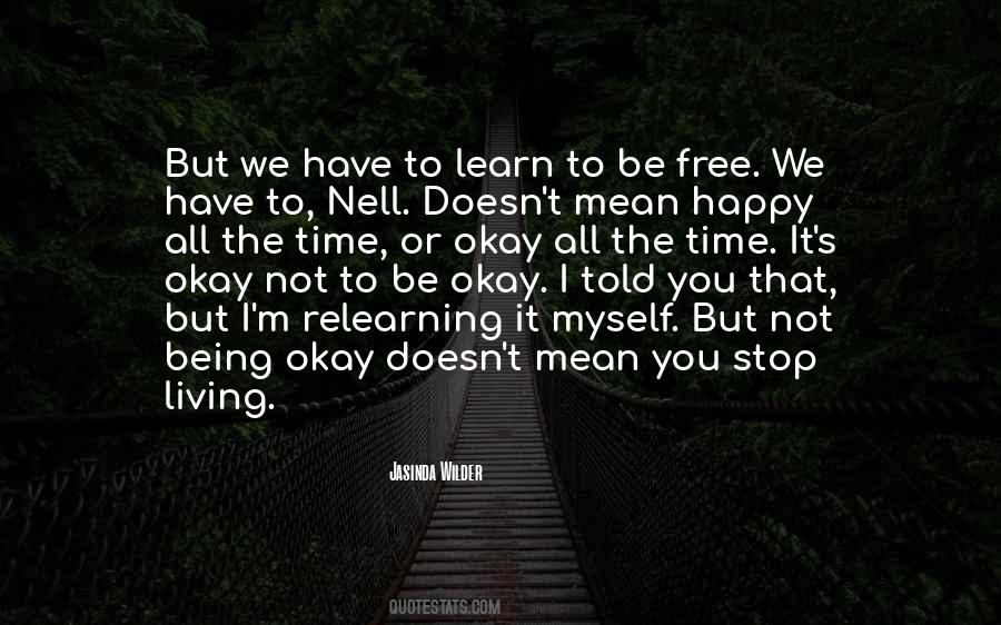 Learn To Be Happy Quotes #227178