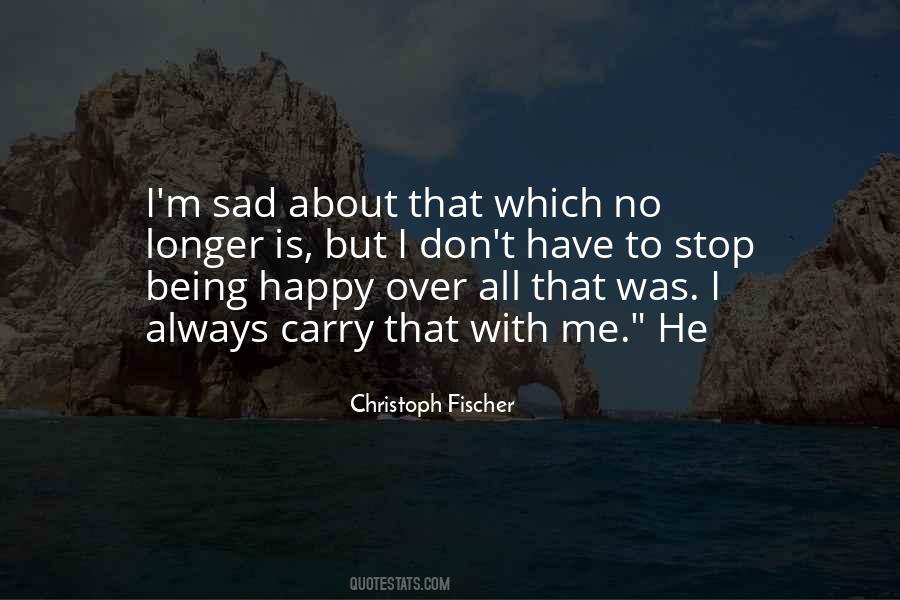 Quotes About Always Being Happy #1549824