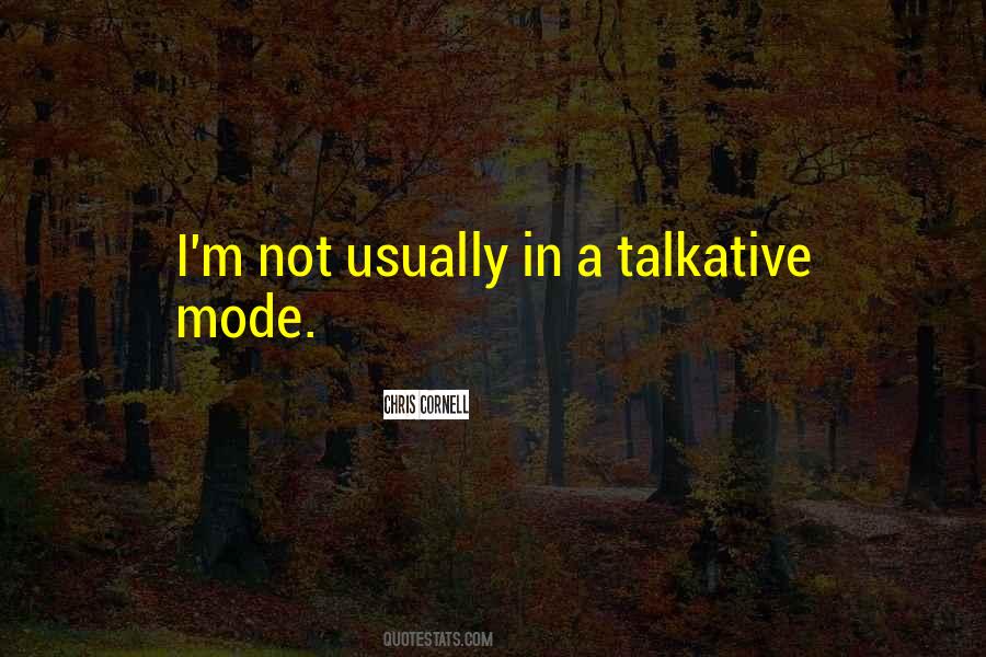 Quotes About Talkative #1807039