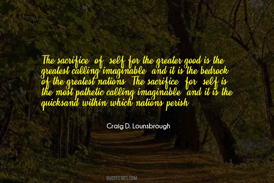 Quotes About Sacrifice For The Greater Good #980527