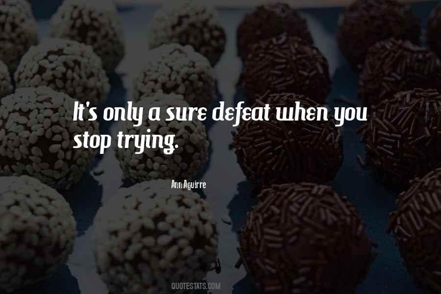 Quotes About Stop Trying #1365056