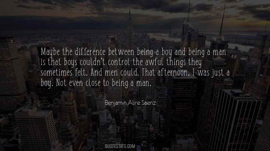 Quotes About Difference Between A Boy And A Man #1259805