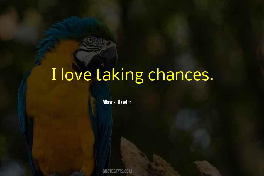 Quotes About Taking Chances #818189