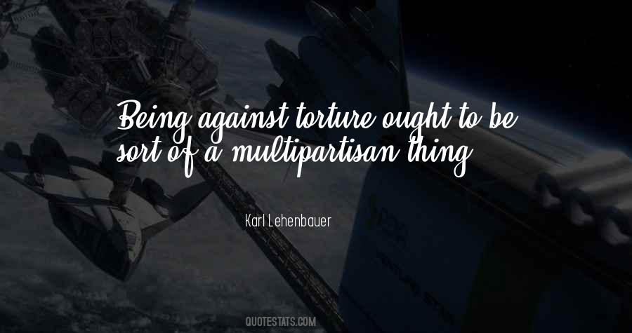 Quotes About Against Torture #1115081