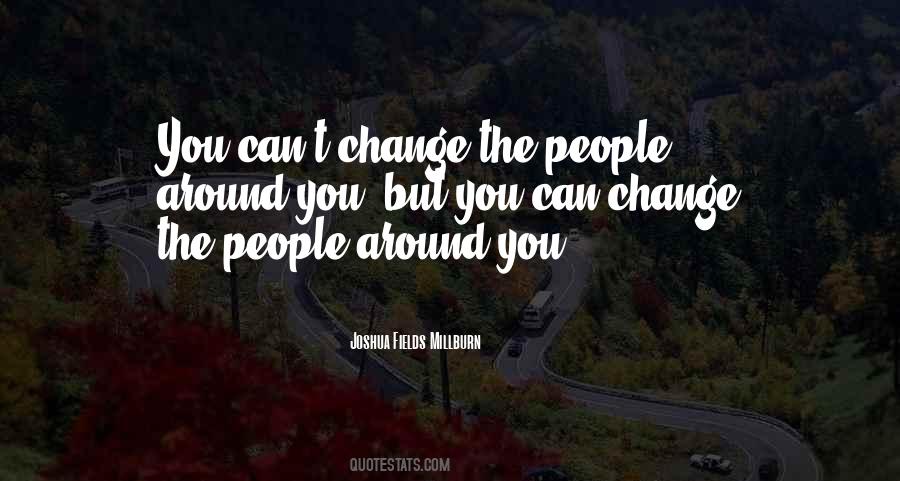 People Around You Quotes #1460099