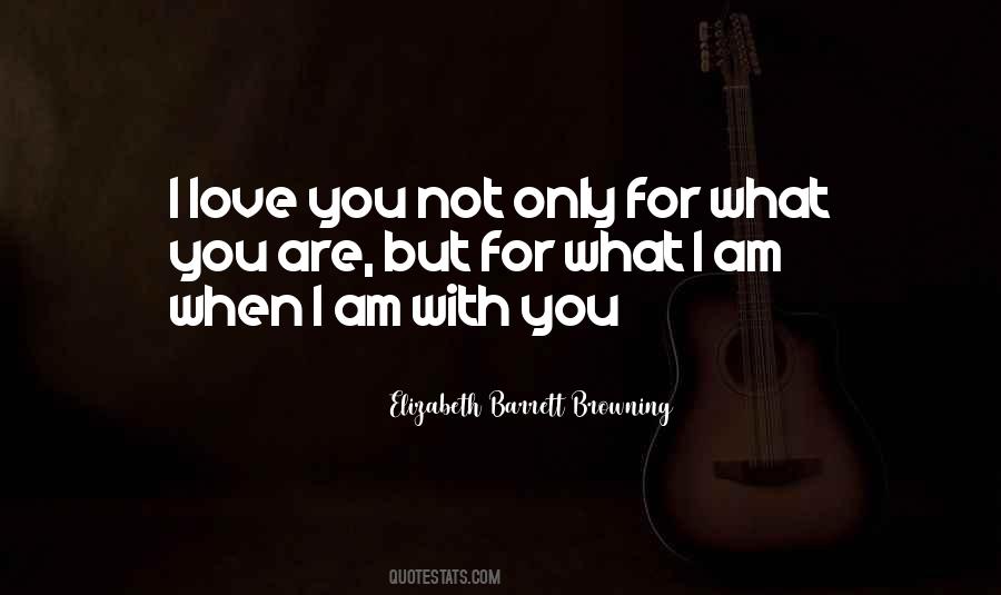 Quotes About When I Am With You #1335947