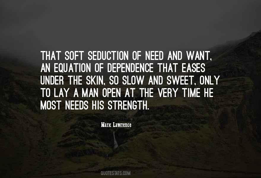 Quotes About Need And Want #1491233