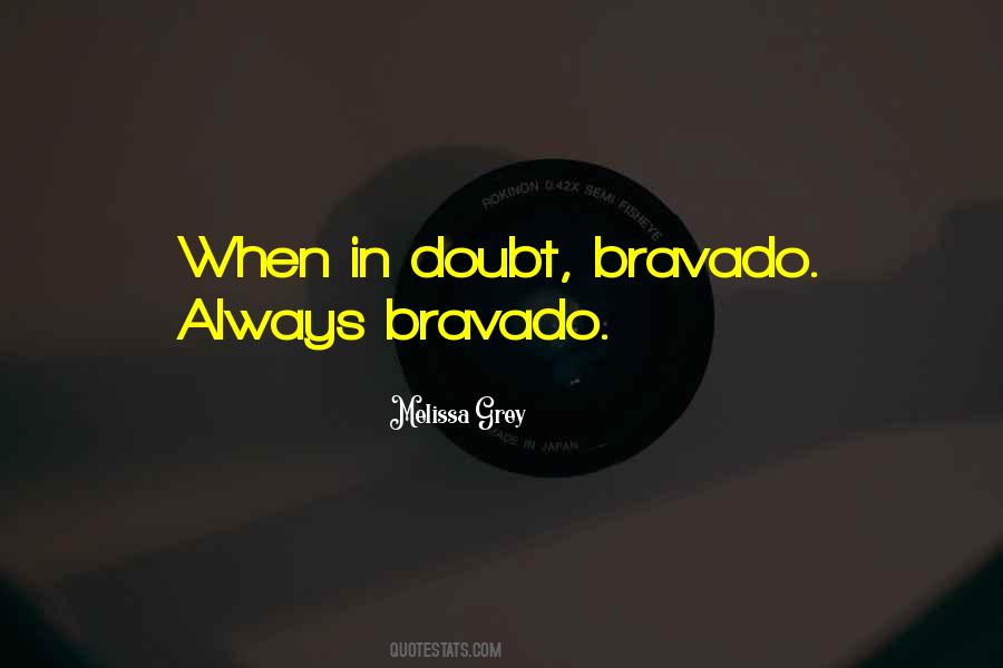 Quotes About Bravado #334099