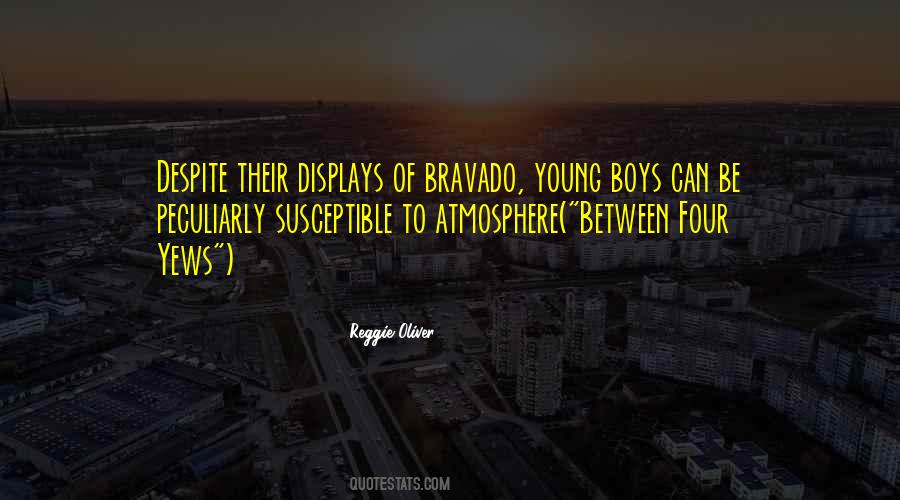 Quotes About Bravado #387651