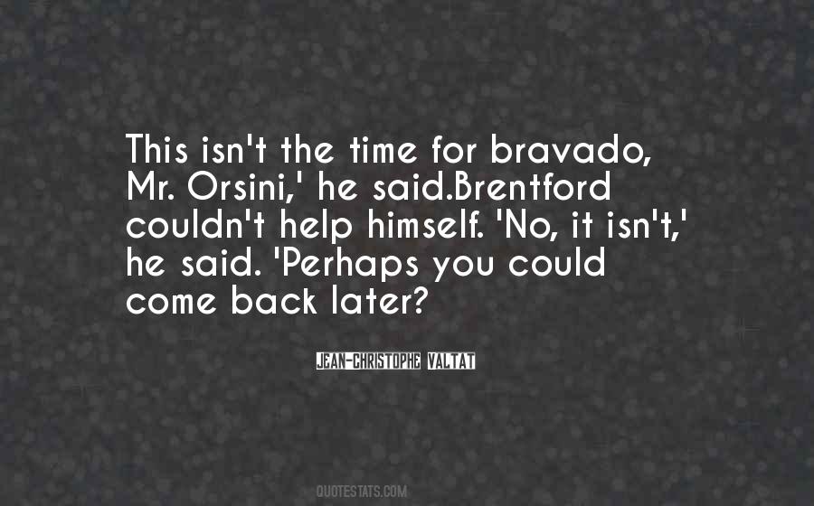 Quotes About Bravado #464188