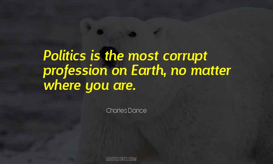 Quotes About Corrupt Politics #457346
