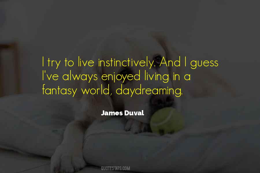 Quotes About Living A Fantasy #1465430