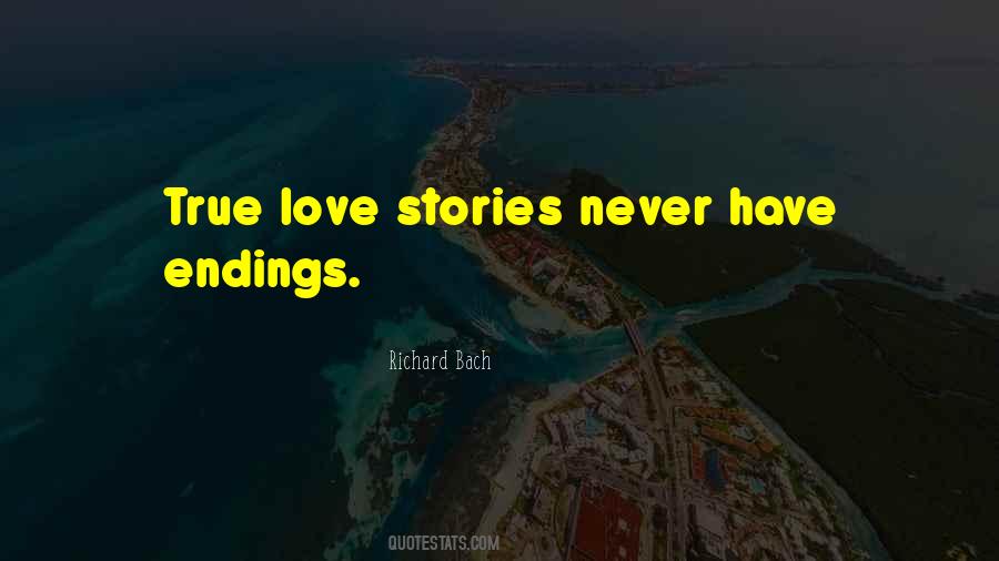 True Love Stories Never Have Endings Quotes #1722179