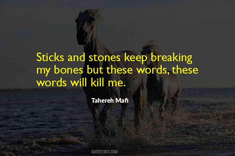 Quotes About Breaking Bones #394288