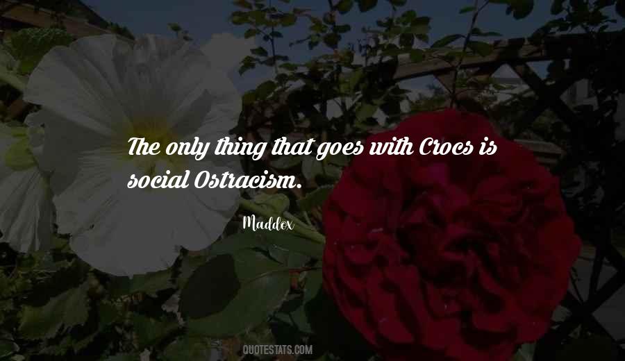 Quotes About Ostracism #1402024