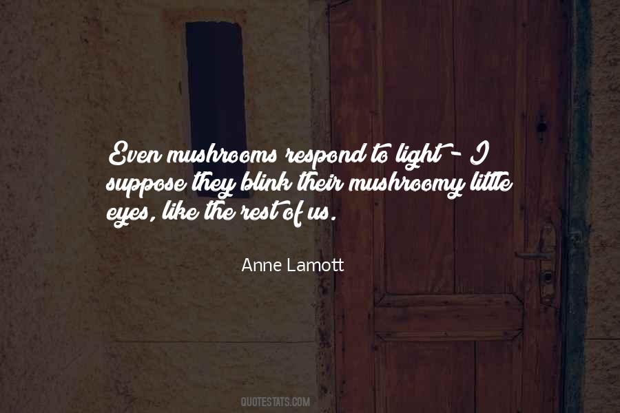 Quotes About Mushrooms #1089895
