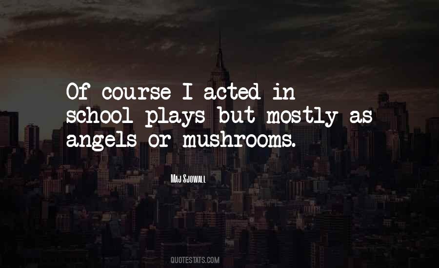 Quotes About Mushrooms #143277