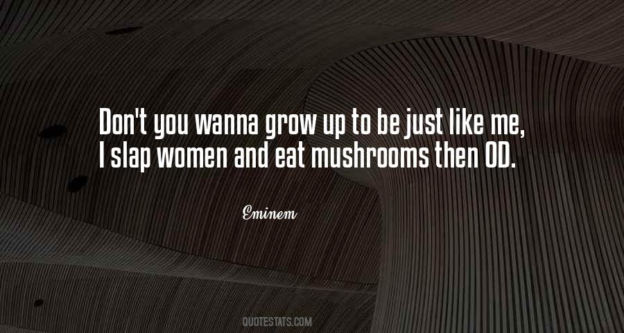 Quotes About Mushrooms #305025