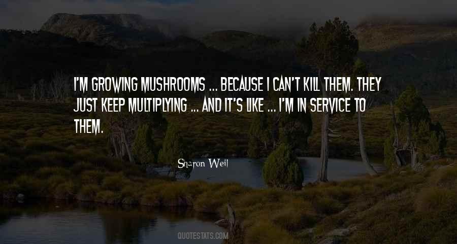 Quotes About Mushrooms #658417