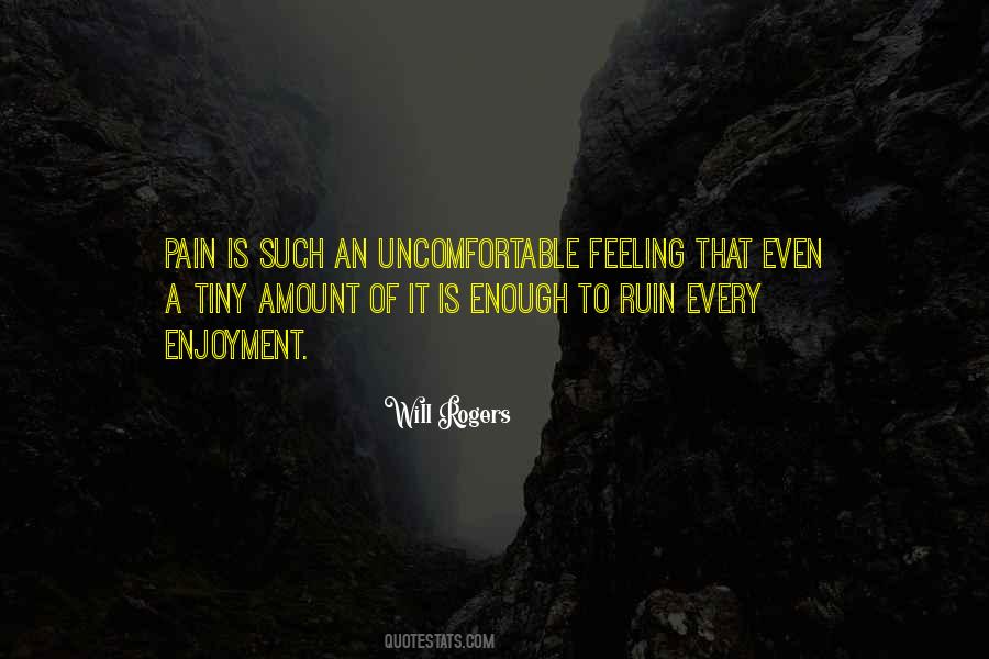 Uncomfortable Feeling Quotes #1776693