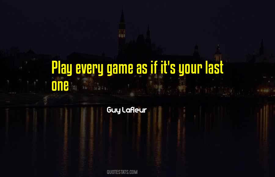 Quotes About Last Game #696320