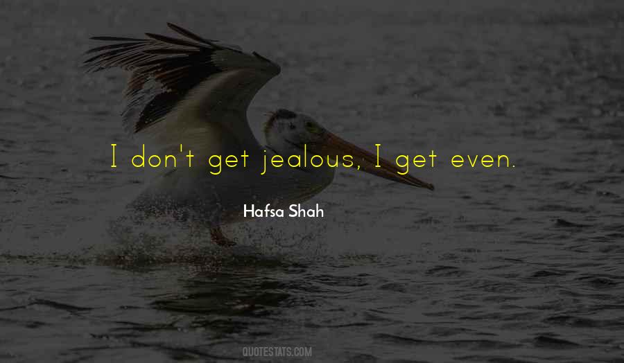 Quotes About I Get Jealous #908539