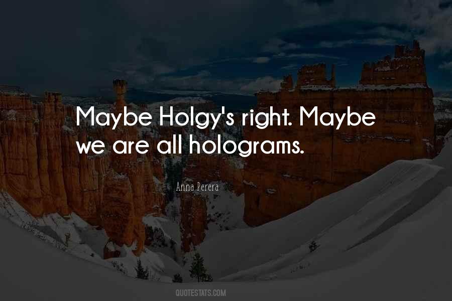 Quotes About Holograms #142493