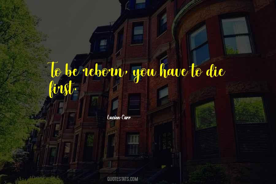 Be Reborn Quotes #1459269