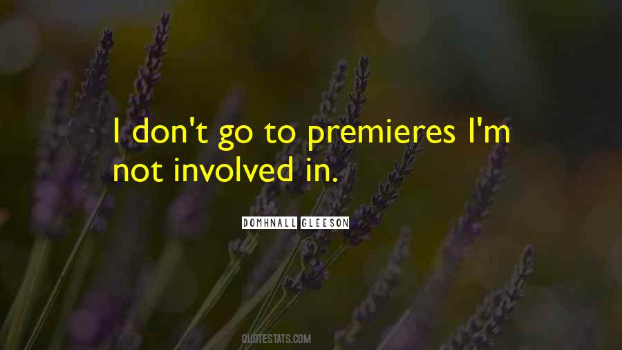 Quotes About Premieres #1448276