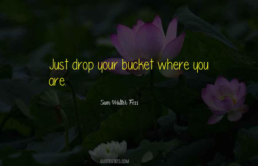 Quotes About Buckets #1174343