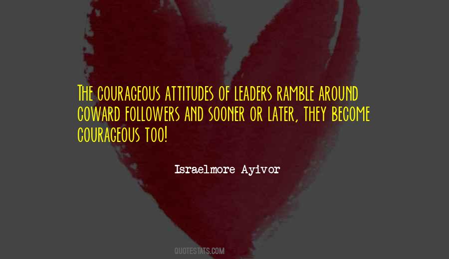 Quotes About Leadership Courage #486793