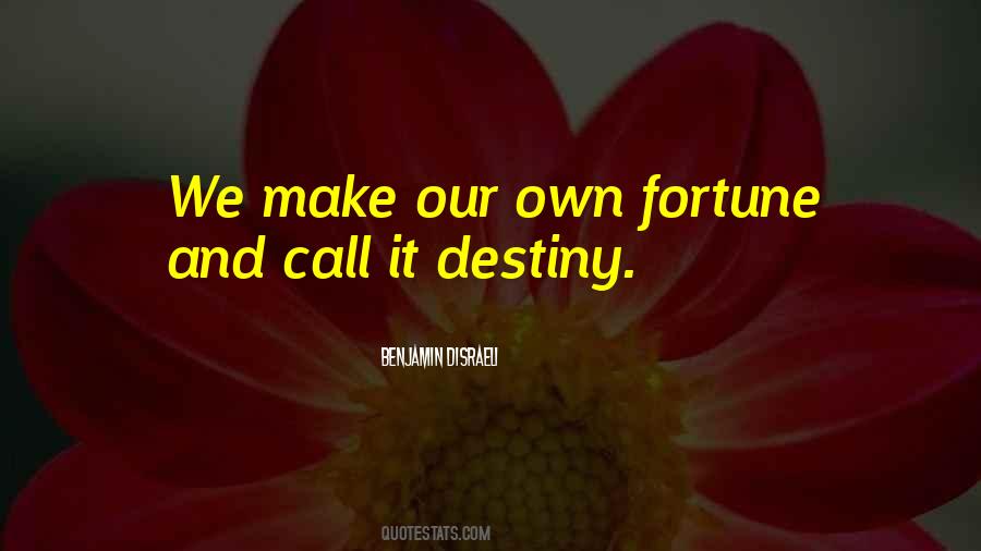 Quotes About Our Own Destiny #1165920
