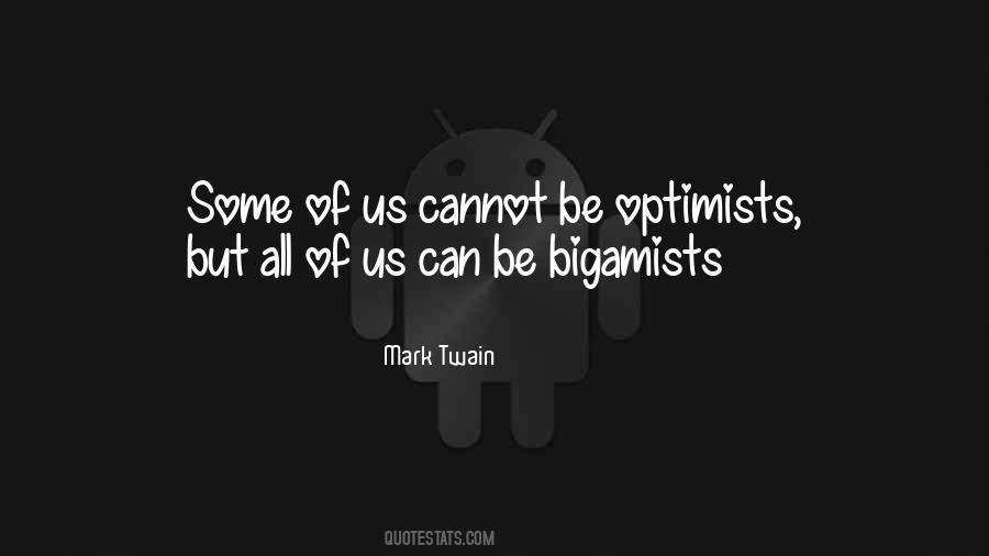 Quotes About Optimists #1190262